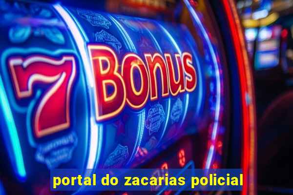 portal do zacarias policial